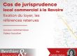 Cas de jurisprudence, local commercial, fixation du loyer à 73490 la Ravoire